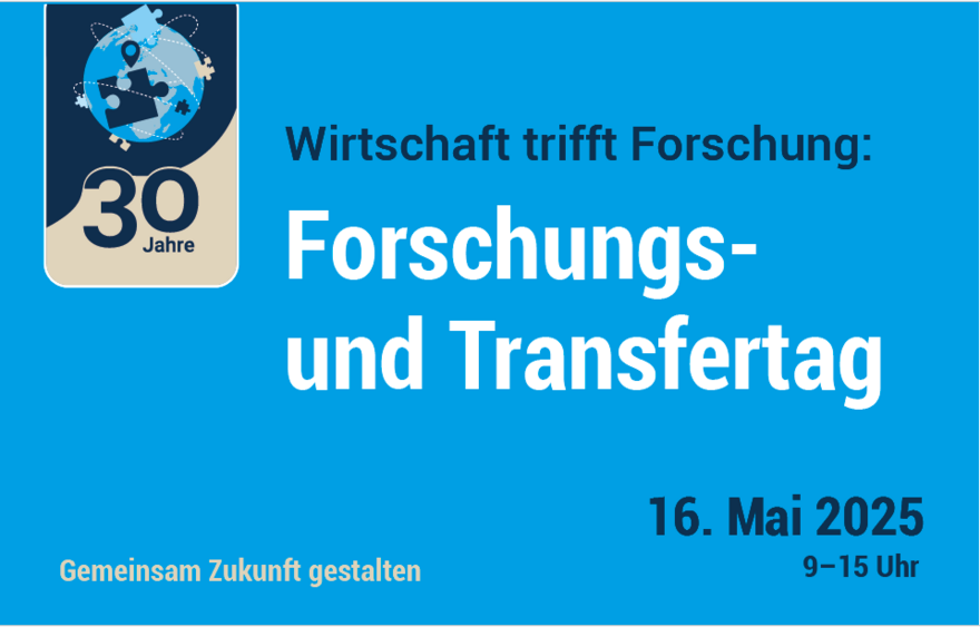 A cyan colored Save the Date invitation labelled in german: Business meets research: Research and Knowledge Transfer Day. 16th of May 2025 from 9am to 3pm. At the bottom the slogan reads: building the future together.